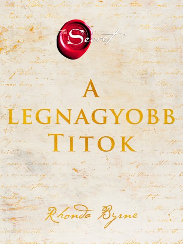 Rhonda Byrne - A legnagyobb Titok [eKönyv: epub, mobi]