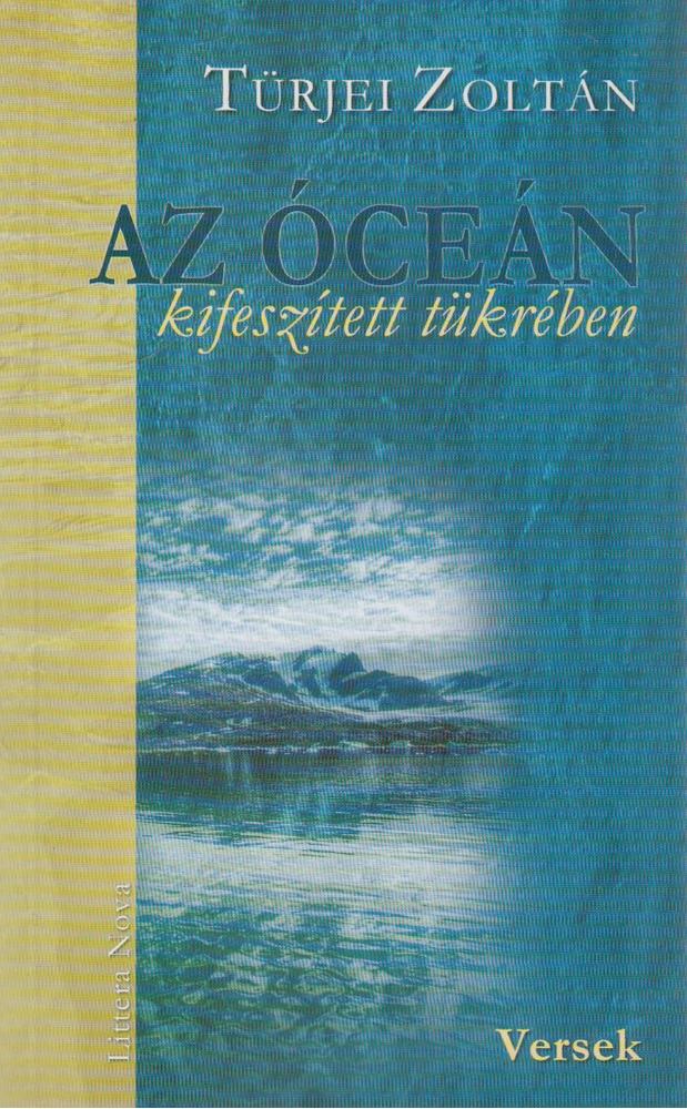 Türjei Zoltán - Az Óceán kifeszített tükrében [antikvár]