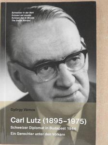 Vámos György - Carl Lutz (1895-1975) [antikvár]