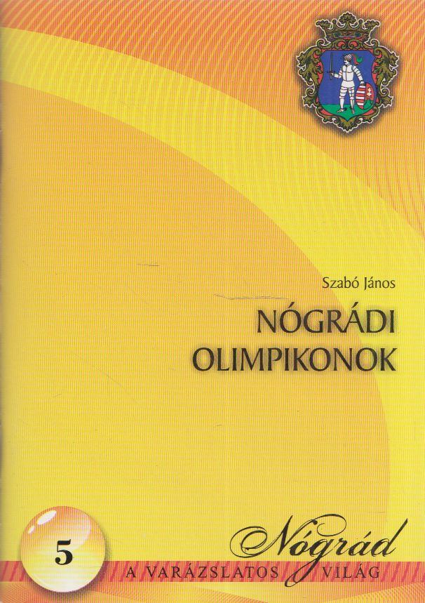 Szabó János - Nógrádi olimpikonok [antikvár]
