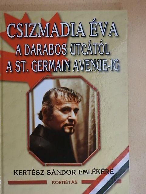 Csizmadia Éva - A darabos utcától a St. Germain Avenue-ig [antikvár]