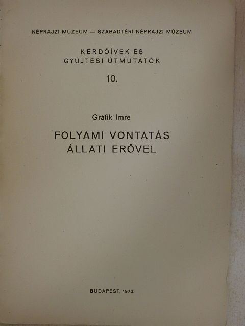 Gráfik Imre - Folyami vontatás állati erővel [antikvár]
