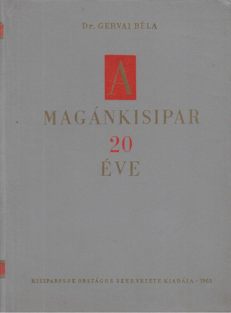 Gervai Béla - A magánkisipar 20 éve [antikvár]
