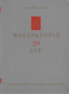 Gervai Béla - A magánkisipar 20 éve [antikvár]