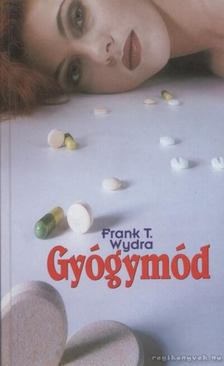 Wydra, Frank T. - Gyógymód [antikvár]