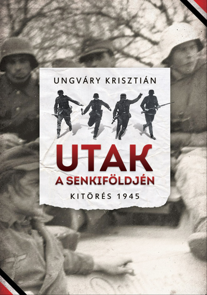 UNGVÁRY KRISZTIÁN - Utak a senkiföldjén [eKönyv: epub, mobi]