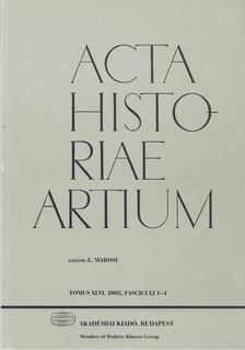 Marosi Ernő - Acta Historiae Artium 2005 [antikvár]