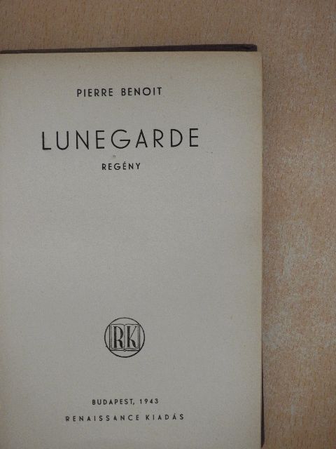 Pierre Benoit - Lunegarde [antikvár]