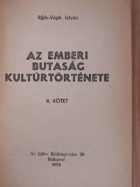 Ráth-Végh István - Az emberi butaság kultúrtörténete II. (töredék) [antikvár]