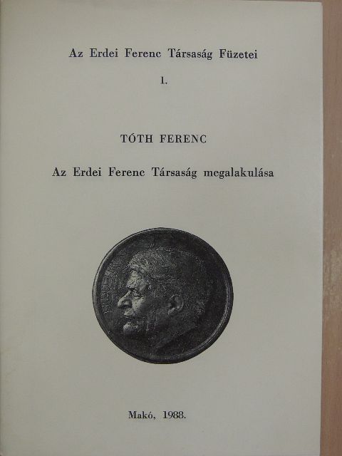 Tóth Ferenc - Az Erdei Ferenc Társaság megalakulása [antikvár]