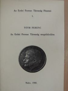 Tóth Ferenc - Az Erdei Ferenc Társaság megalakulása [antikvár]