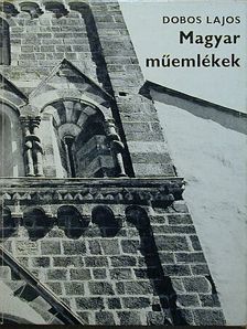 Dobos Lajos - Magyar műemlékek [antikvár]