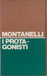 Indro Montanelli - I protagonisti [antikvár]