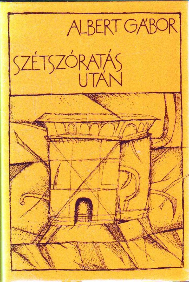 ALBERT GÁBOR - Szétszóratás után [antikvár]