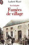 MASSÉ, LUDOVIC - Les Grégoire : Fumées de village [antikvár]