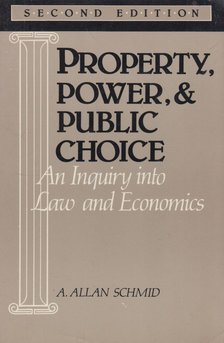 A. Allan Schmid - Property, power, and public choice [antikvár]