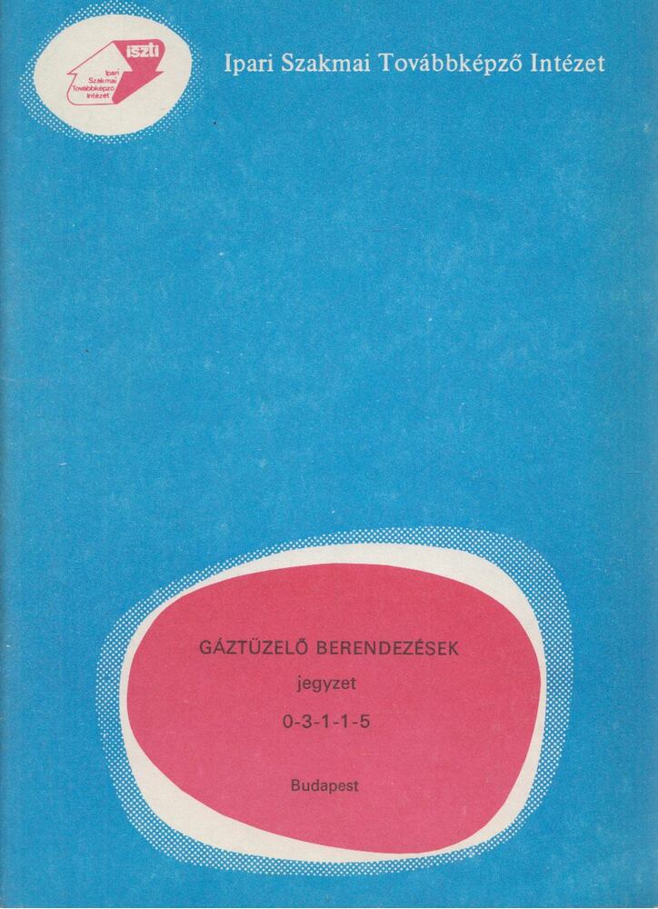 Kiss Iván Dr. - Gáztüzelő berendezések [antikvár]