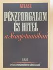 M. Atlasz - Pénzforgalom és hitel a Szovjetunióban [antikvár]