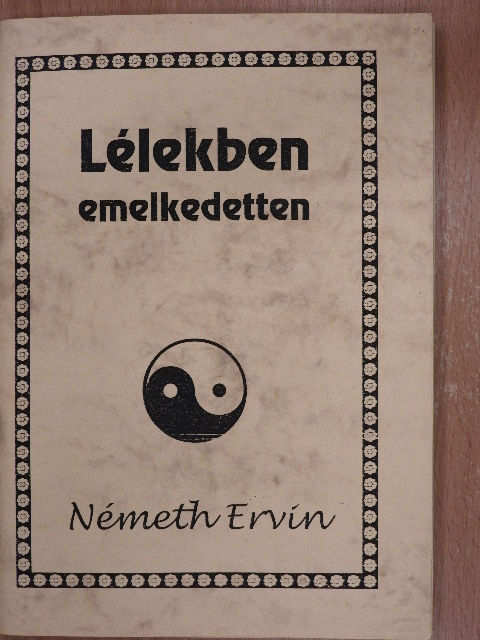 Németh Ervin - Lélekben emelkedetten [antikvár]