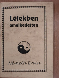 Németh Ervin - Lélekben emelkedetten [antikvár]