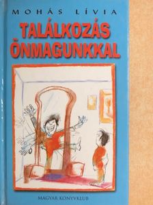 Mohás Lívia - Találkozás önmagunkkal [antikvár]