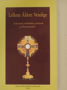 Balás Béla - Lelkem Áldott Vendége [antikvár]