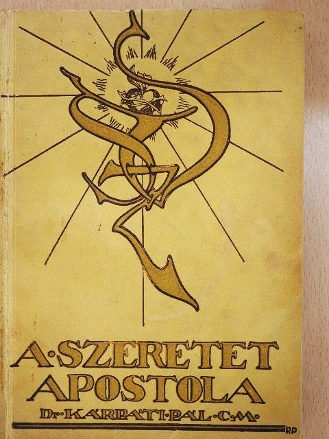 Dr. Kárpáti Pál - Szent Vince, a szeretet apostola [antikvár]