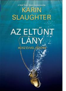 Karin Slaughter - Az eltűnt lány [antikvár]