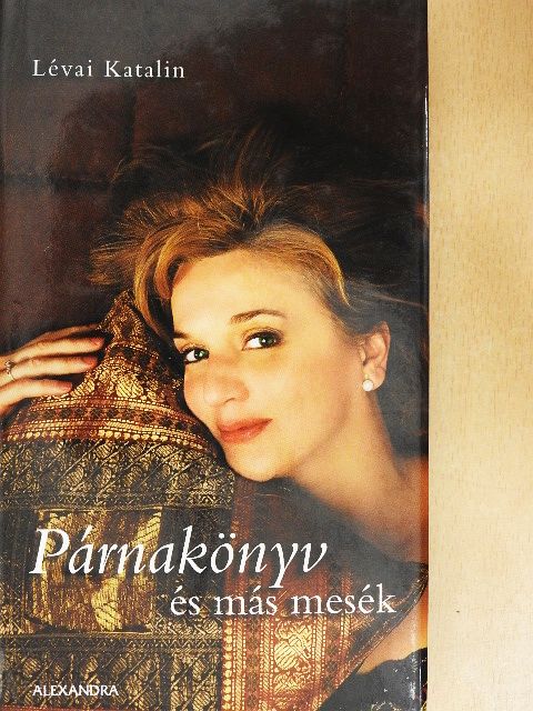Lévai Katalin - Párnakönyv és más mesék [antikvár]