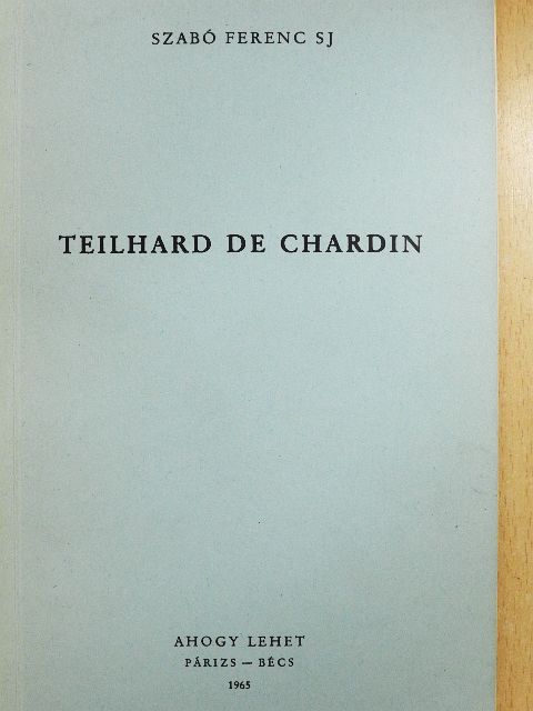 Szabó Ferenc - Teilhard de Chardin [antikvár]