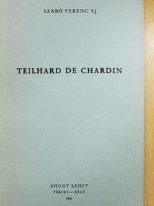Szabó Ferenc - Teilhard de Chardin [antikvár]