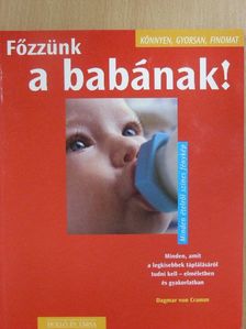 Dagmar von Cramm - Főzzünk a babának! [antikvár]