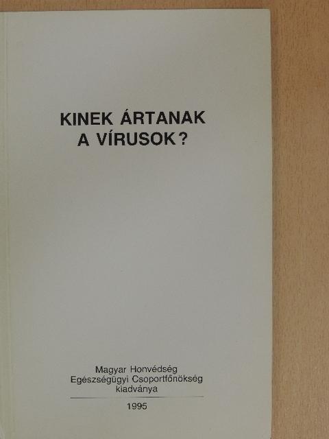 Dr. Berencsi György - Kinek ártanak a vírusok? [antikvár]