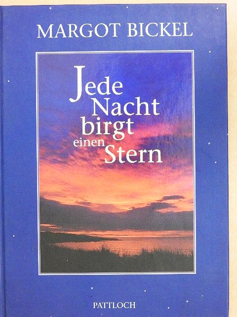 Margot Bickel - Jede Nacht birgt einen Stern [antikvár]