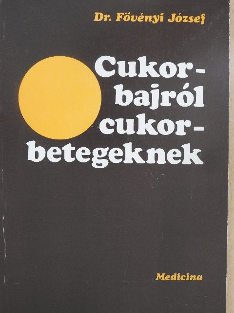 Dr. Fövényi József - Cukorbajról cukorbetegeknek [antikvár]