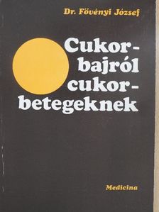 Dr. Fövényi József - Cukorbajról cukorbetegeknek [antikvár]