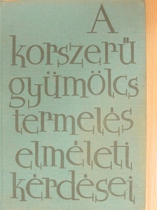 Faragó Mihály - A korszerű gyümölcstermelés elméleti kérdései [antikvár]