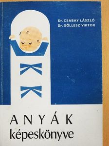 Dr. Csabay László - Anyák képeskönyve [antikvár]