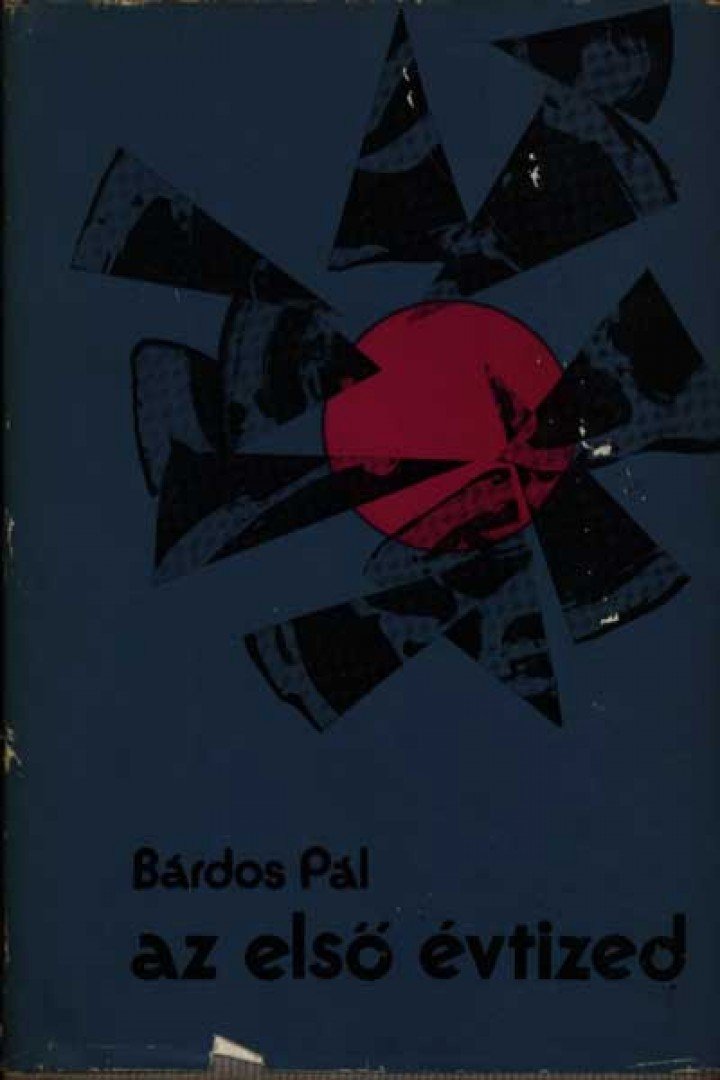 BÁRDOS PÁL - Az első évtized [antikvár]