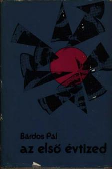 BÁRDOS PÁL - Az első évtized [antikvár]