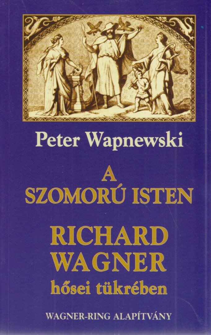 Peter Wapnewski - A szomorú isten [antikvár]
