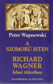 Peter Wapnewski - A szomorú isten [antikvár]