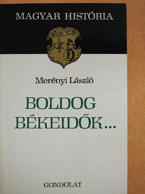 Merényi László - Boldog békeidők... [antikvár]