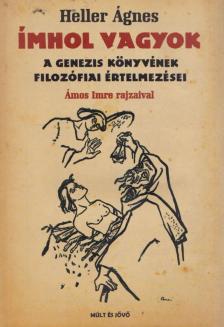 HELLER ÁGNES - Ímhol vagyok [antikvár]