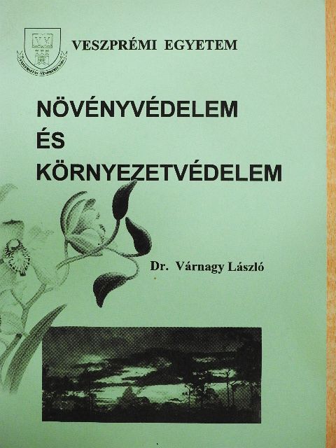 Dr. Várnagy László - Növényvédelem és környezetvédelem  [antikvár]