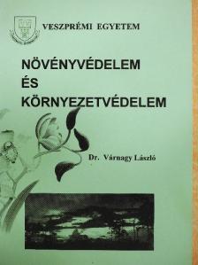 Dr. Várnagy László - Növényvédelem és környezetvédelem  [antikvár]