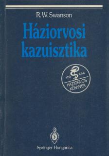 R. W. Swanson - Háziorvosi kazuisztika [antikvár]