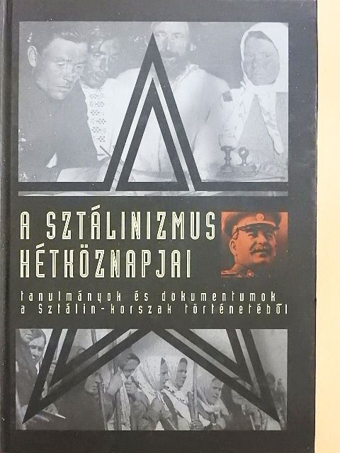 Bartha Eszter - A sztálinizmus hétköznapjai [antikvár]