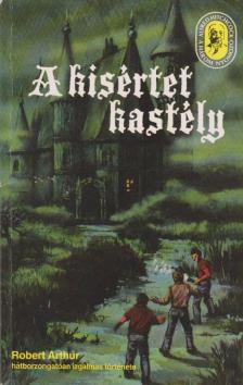 Arthur, Robert - A kísértetkastély [antikvár]