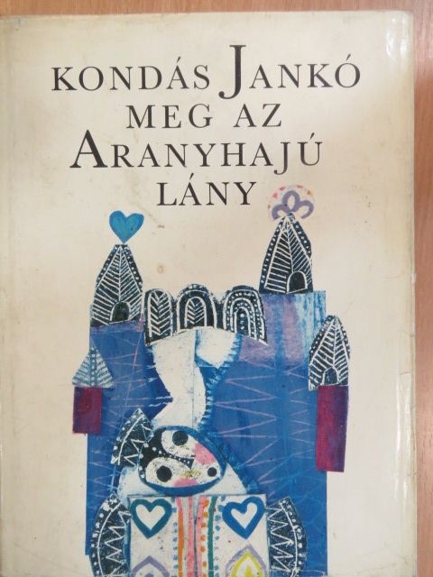 Jozef Minárik - Kondás Jankó meg az aranyhajú lány [antikvár]